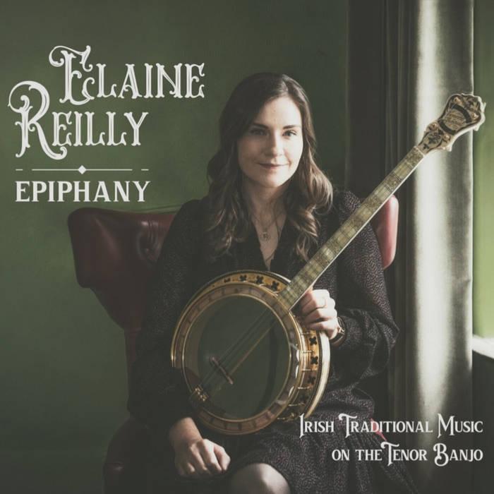 Epiphany - <b>Irish Traditional Music</b> on the Tenor <b>Banjo</b> | Elaine Reilly